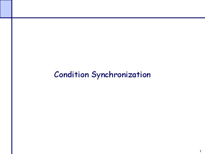 Condition Synchronization 1 