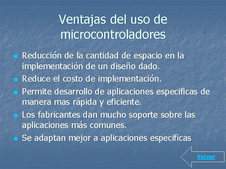 Ventajas del uso de microcontroladores n n n Reducción de la cantidad de espacio