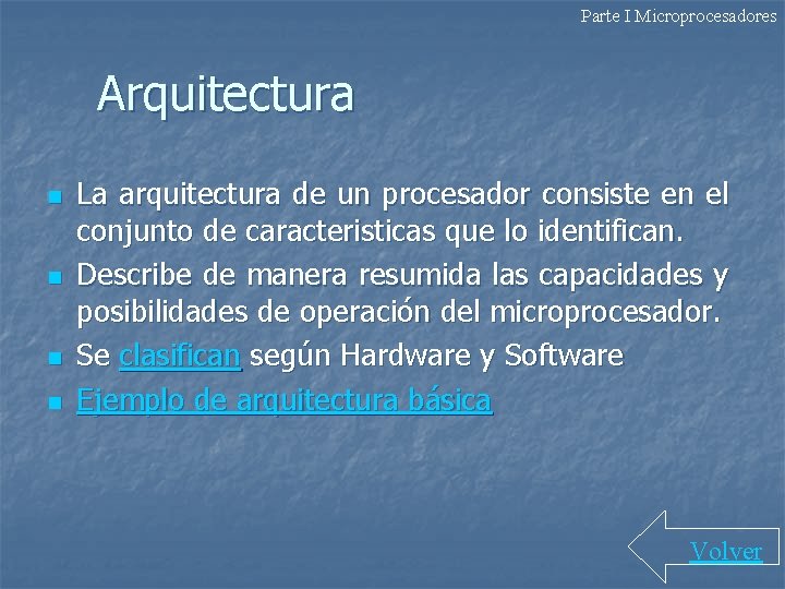 Parte I Microprocesadores Arquitectura n n La arquitectura de un procesador consiste en el