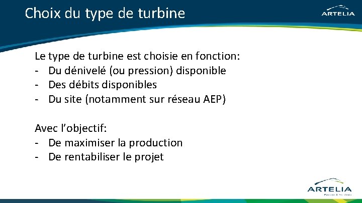Choix du type de turbine Le type de turbine est choisie en fonction: -