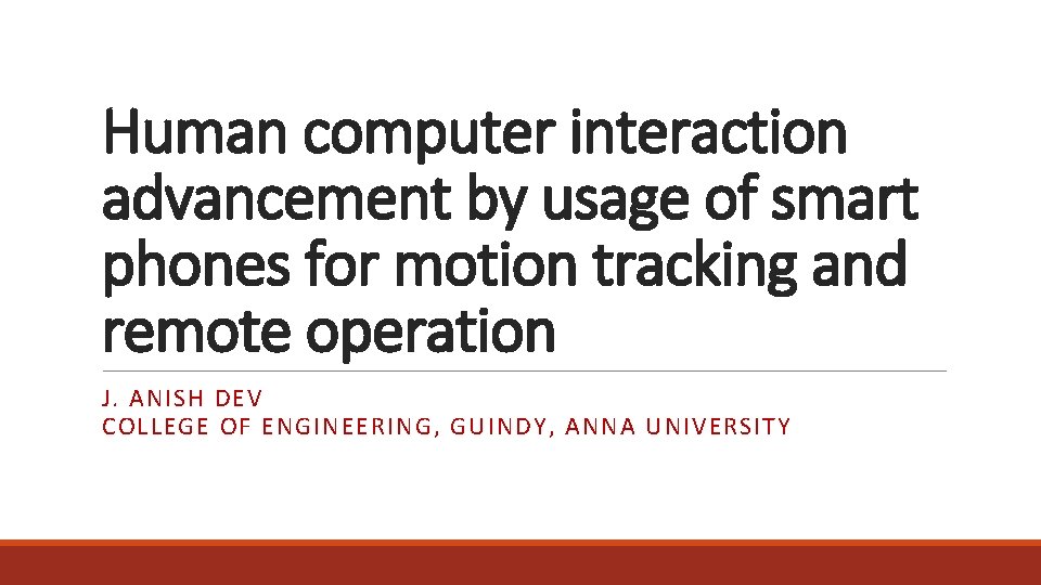 Human computer interaction advancement by usage of smart phones for motion tracking and remote