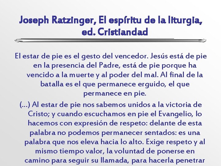 Joseph Ratzinger, El espíritu de la liturgia, ed. Cristiandad El estar de pie es
