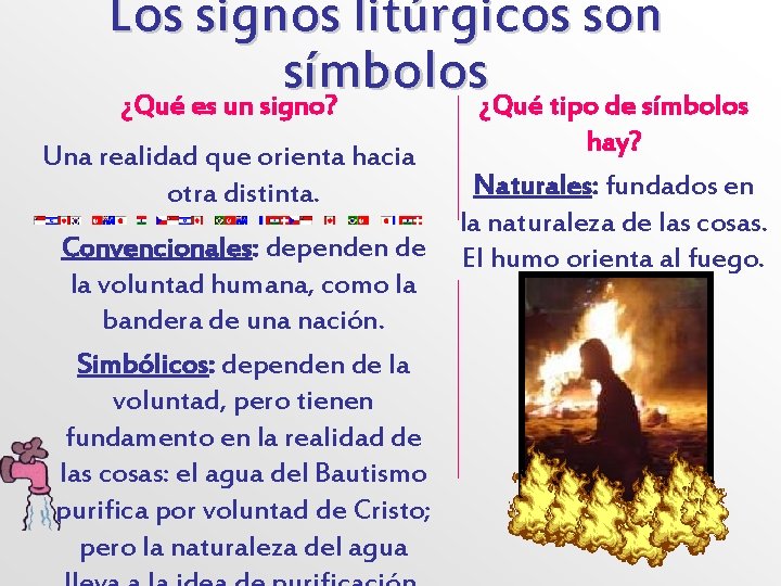 Los signos litúrgicos son símbolos ¿Qué tipo de símbolos ¿Qué es un signo? hay?