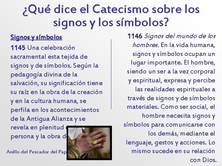 ¿Qué dice el Catecismo sobre los signos y los símbolos? Signos y símbolos 1145