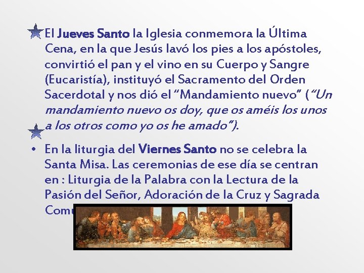  • El Jueves Santo la Iglesia conmemora la Última Cena, en la que