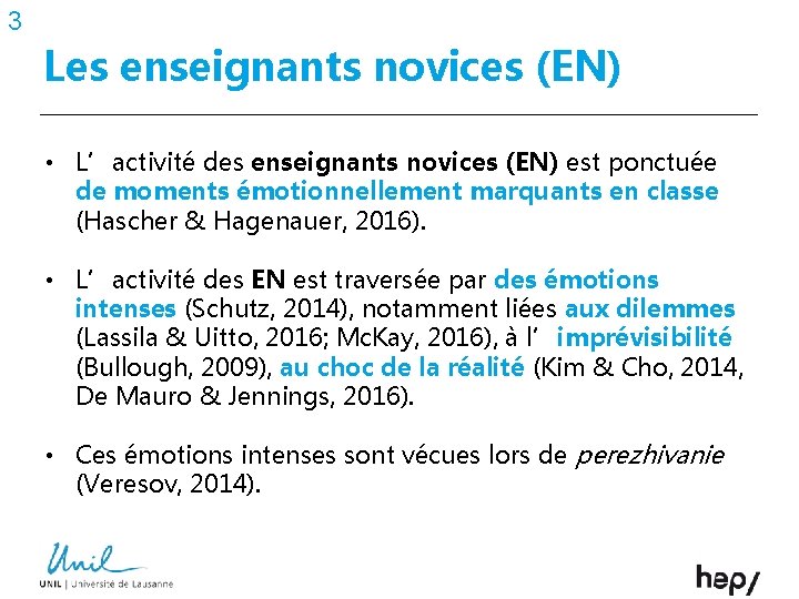 3 Les enseignants novices (EN) • L’activité des enseignants novices (EN) est ponctuée de