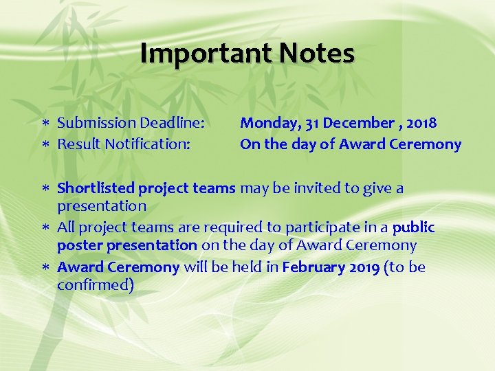 Important Notes Submission Deadline: Result Notification: Monday, 31 December , 2018 On the day