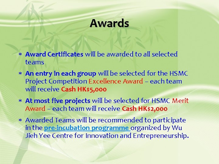Awards Award Certificates will be awarded to all selected teams An entry in each
