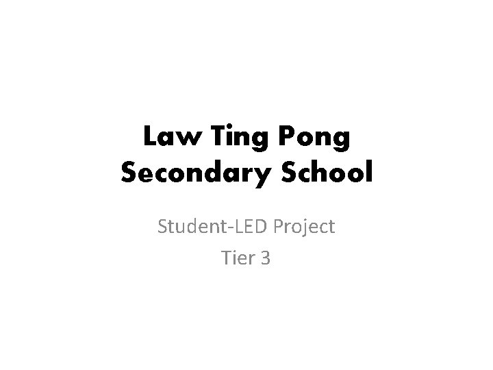 Law Ting Pong Secondary School Student-LED Project Tier 3 