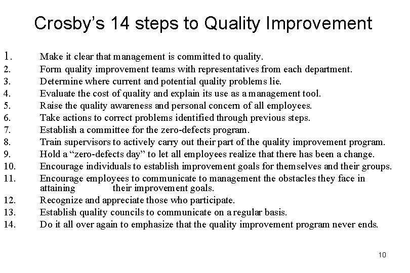 Crosby’s 14 steps to Quality Improvement 1. 2. 3. 4. 5. 6. 7. 8.
