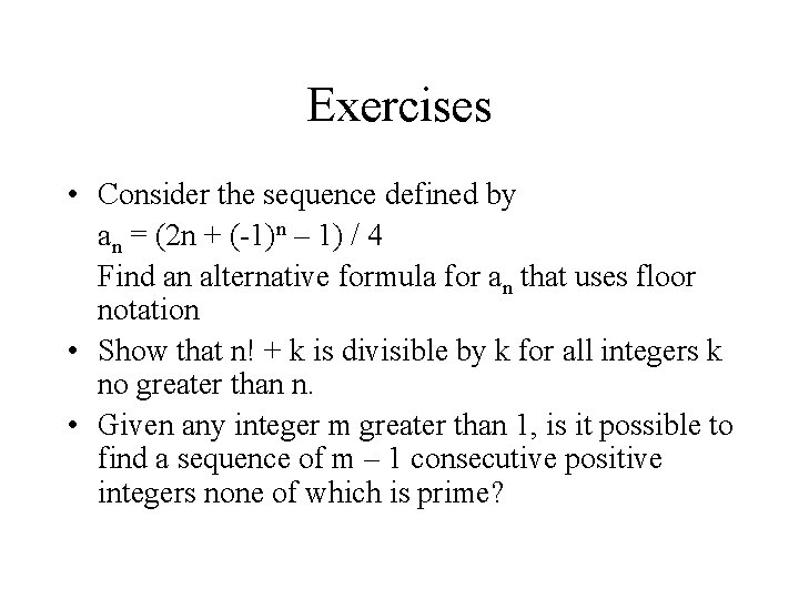 Exercises • Consider the sequence defined by an = (2 n + (-1)n –