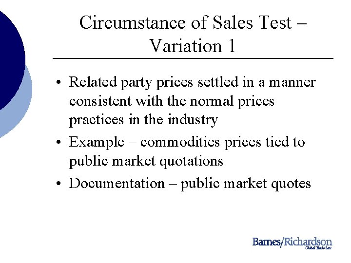 Circumstance of Sales Test – Variation 1 • Related party prices settled in a