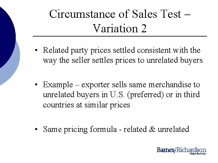 Circumstance of Sales Test – Variation 2 • Related party prices settled consistent with