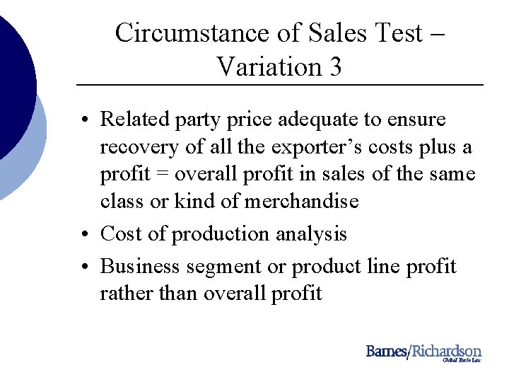 Circumstance of Sales Test – Variation 3 • Related party price adequate to ensure