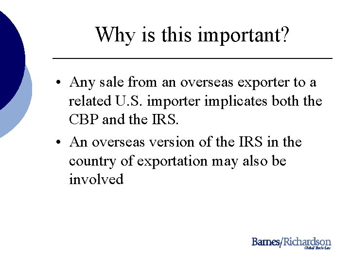 Why is this important? • Any sale from an overseas exporter to a related