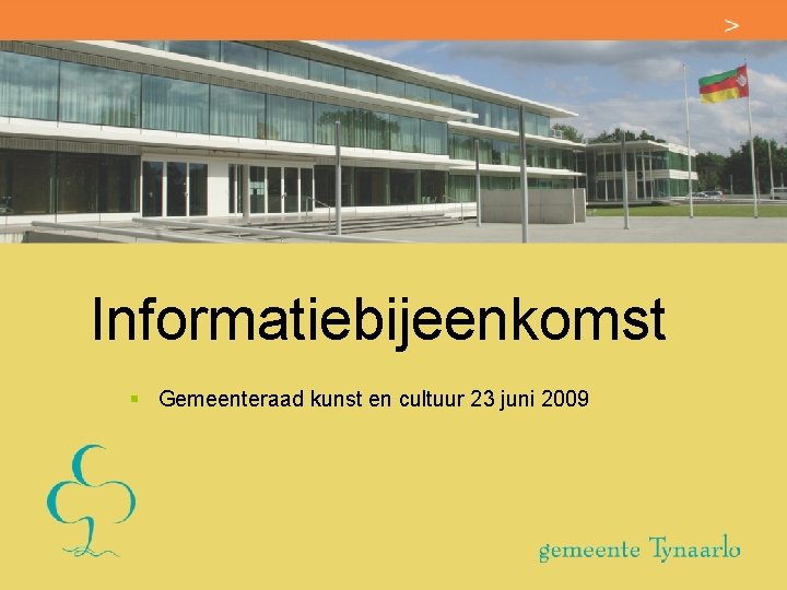 Informatiebijeenkomst § Gemeenteraad kunst en cultuur 23 juni 2009 
