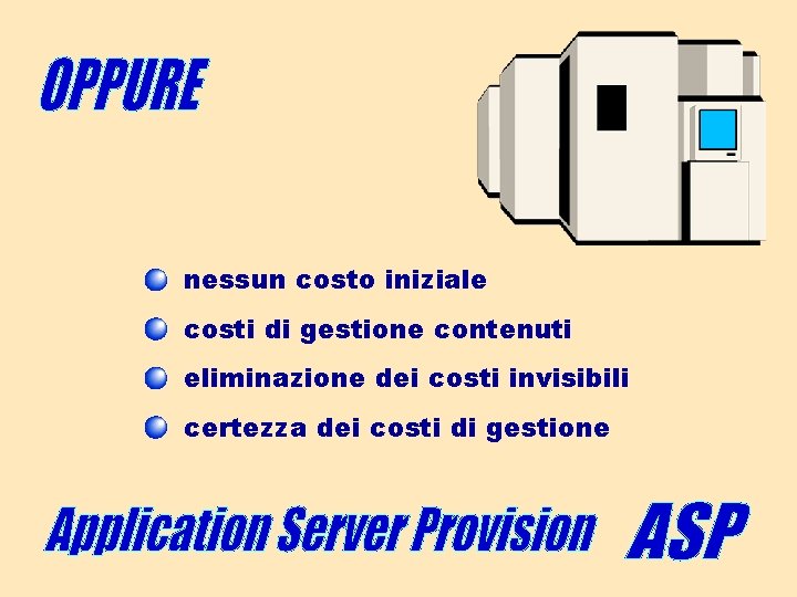 nessun costo iniziale costi di gestione contenuti eliminazione dei costi invisibili certezza dei costi