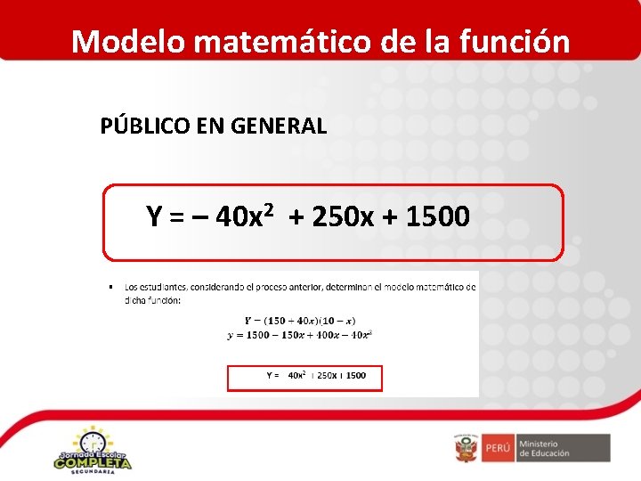 Modelo matemático de la función PÚBLICO EN GENERAL Y = – 40 x 2