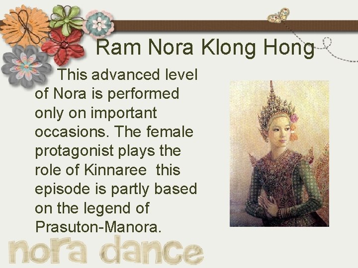 Ram Nora Klong Hong This advanced level of Nora is performed only on important