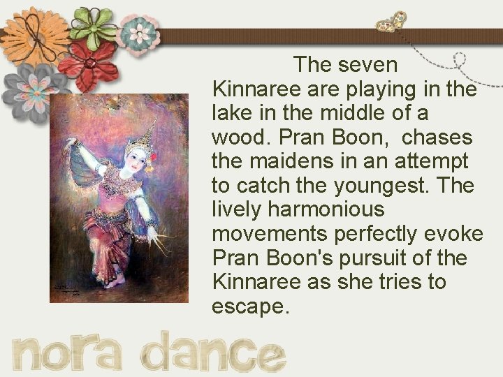 The seven Kinnaree are playing in the lake in the middle of a wood.