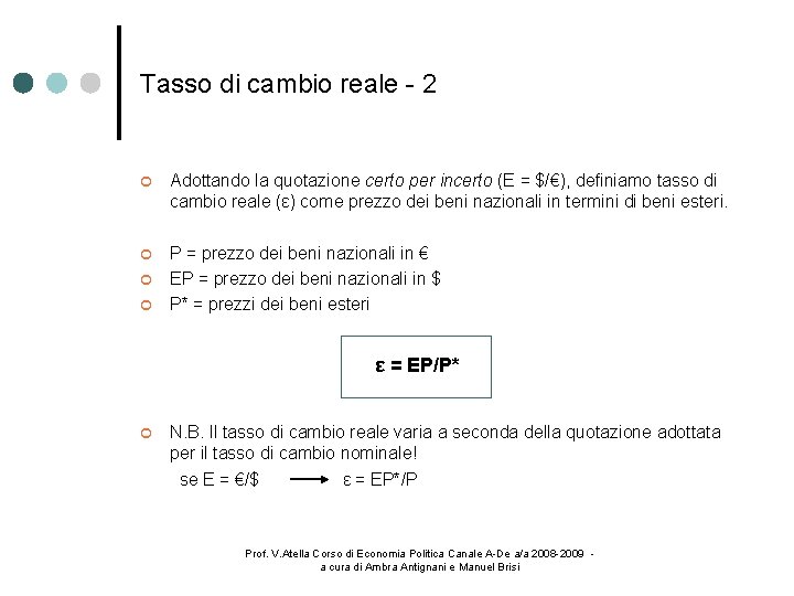 Tasso di cambio reale - 2 Adottando la quotazione certo per incerto (E =