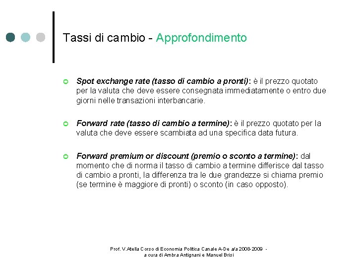 Tassi di cambio - Approfondimento Spot exchange rate (tasso di cambio a pronti): è