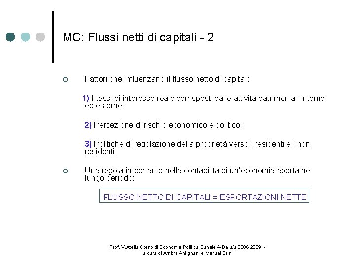 MC: Flussi netti di capitali - 2 Fattori che influenzano il flusso netto di