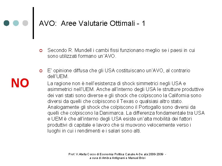 AVO: Aree Valutarie Ottimali - 1 NO Secondo R. Mundell i cambi fissi funzionano