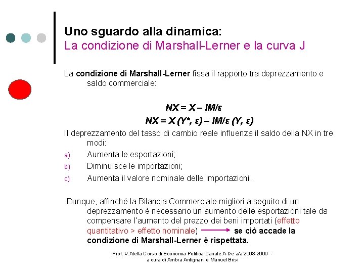 Uno sguardo alla dinamica: La condizione di Marshall-Lerner e la curva J La condizione