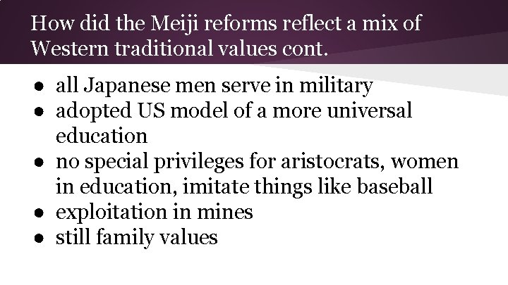 How did the Meiji reforms reflect a mix of Western traditional values cont. ●