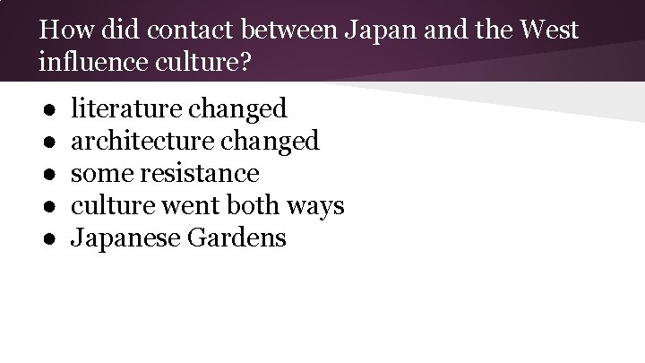How did contact between Japan and the West influence culture? ● ● ● literature