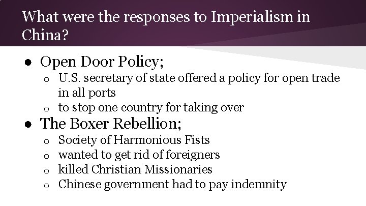 What were the responses to Imperialism in China? ● Open Door Policy; U. S.