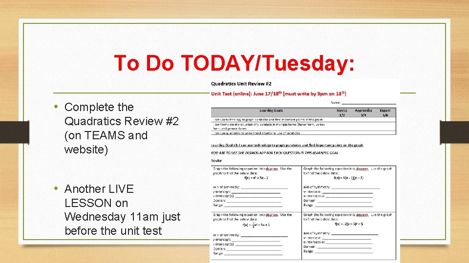 To Do TODAY/Tuesday: • Complete the Quadratics Review #2 (on TEAMS and website) •