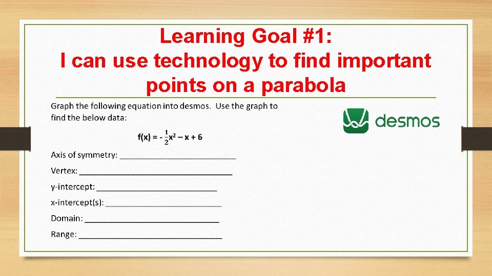 Learning Goal #1: I can use technology to find important points on a parabola