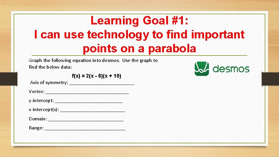Learning Goal #1: I can use technology to find important points on a parabola