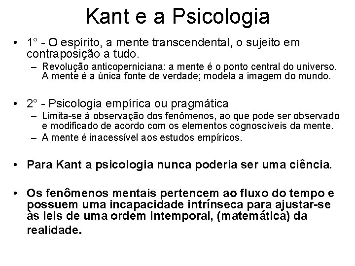 Kant e a Psicologia • 1° - O espírito, a mente transcendental, o sujeito