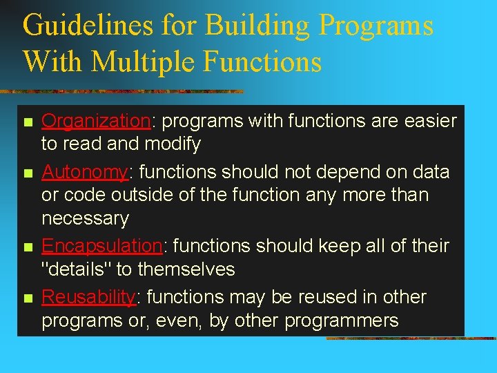 Guidelines for Building Programs With Multiple Functions n n Organization: programs with functions are