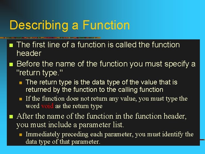 Describing a Function n n The first line of a function is called the
