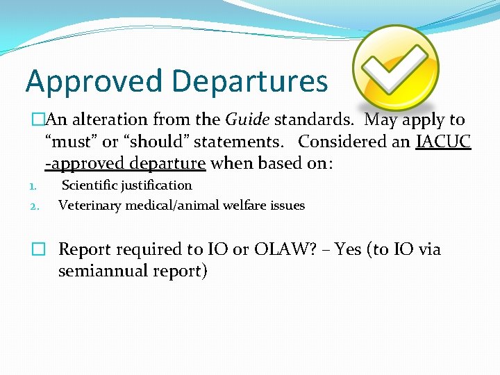 Approved Departures �An alteration from the Guide standards. May apply to “must” or “should”