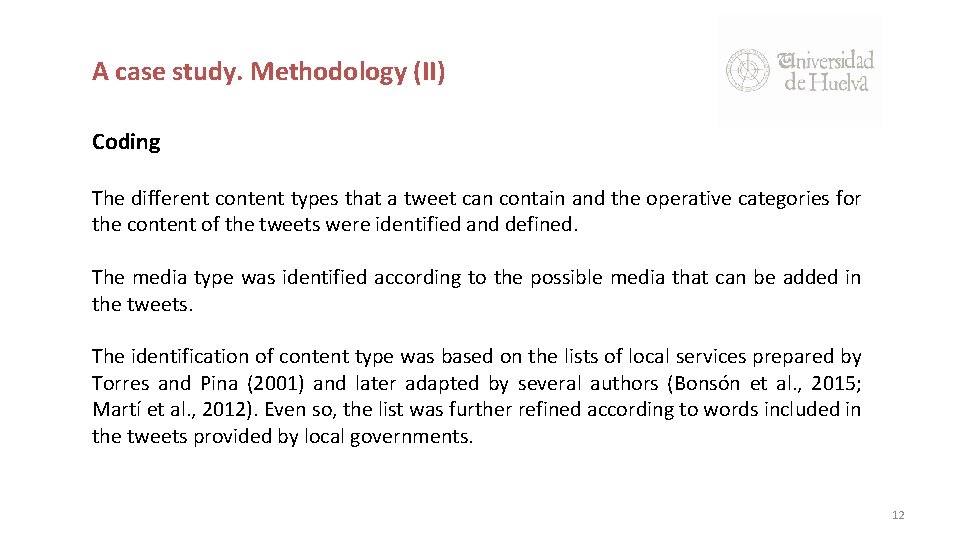 A case study. Methodology (II) Coding The different content types that a tweet can