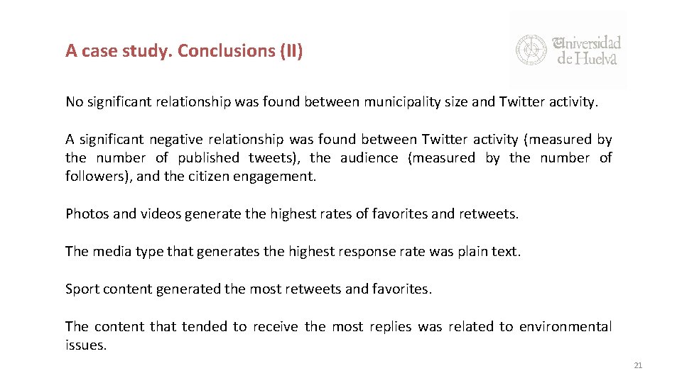 A case study. Conclusions (II) No significant relationship was found between municipality size and