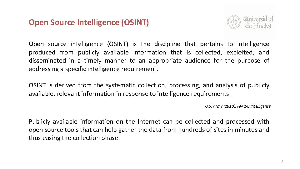 Open Source Intelligence (OSINT) Open source intelligence (OSINT) is the discipline that pertains to