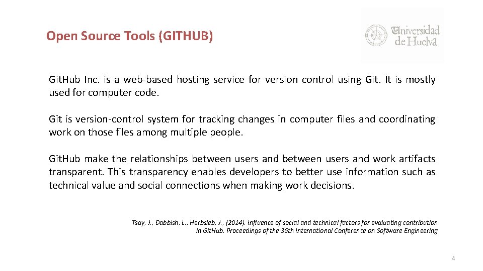 Open Source Tools (GITHUB) Git. Hub Inc. is a web-based hosting service for version