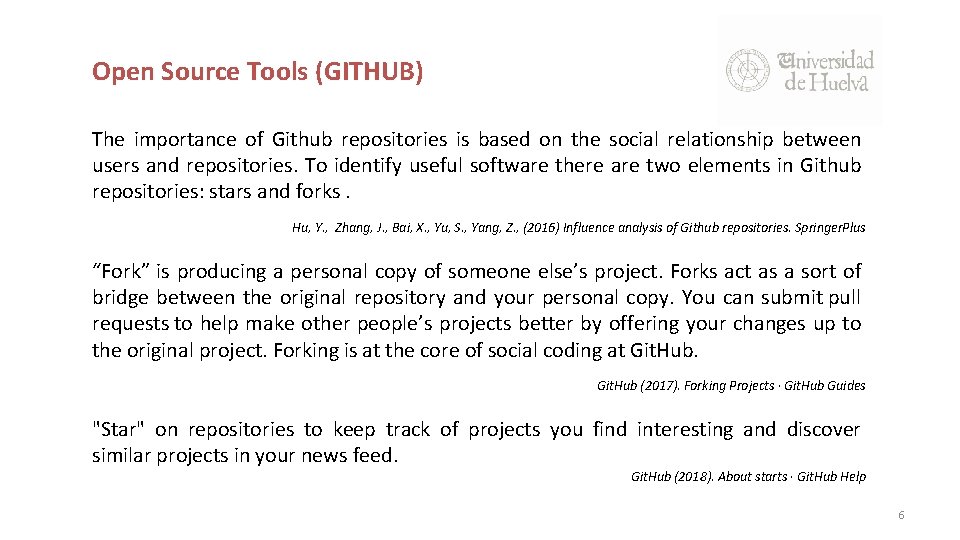Open Source Tools (GITHUB) The importance of Github repositories is based on the social