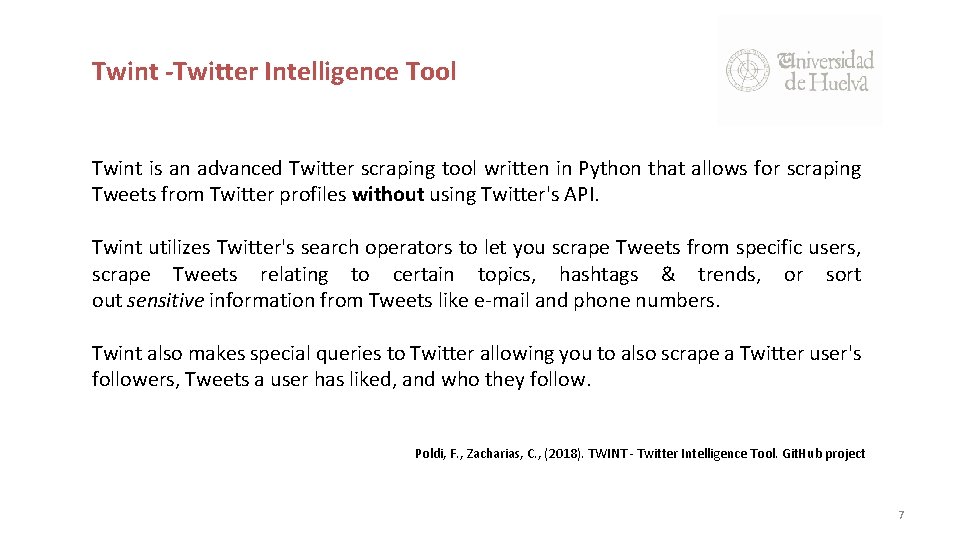 Twint -Twitter Intelligence Tool Twint is an advanced Twitter scraping tool written in Python
