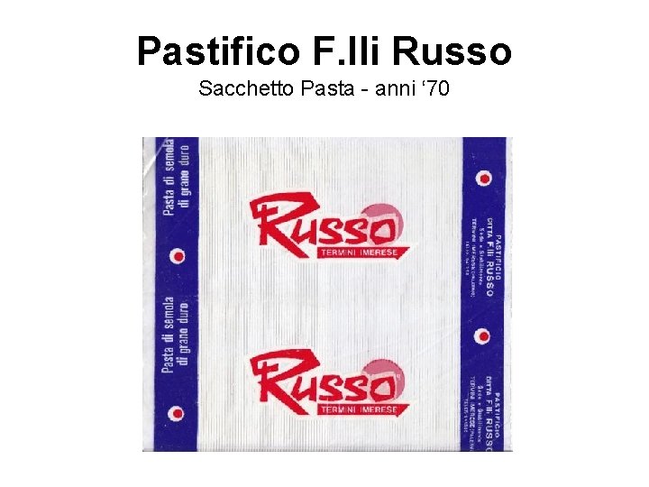 Pastifico F. lli Russo Sacchetto Pasta - anni ‘ 70 