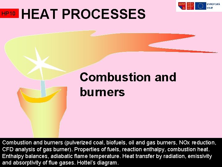 HP 10 HEAT PROCESSES Combustion and burners (pulverized coal, biofuels, oil and gas burners,