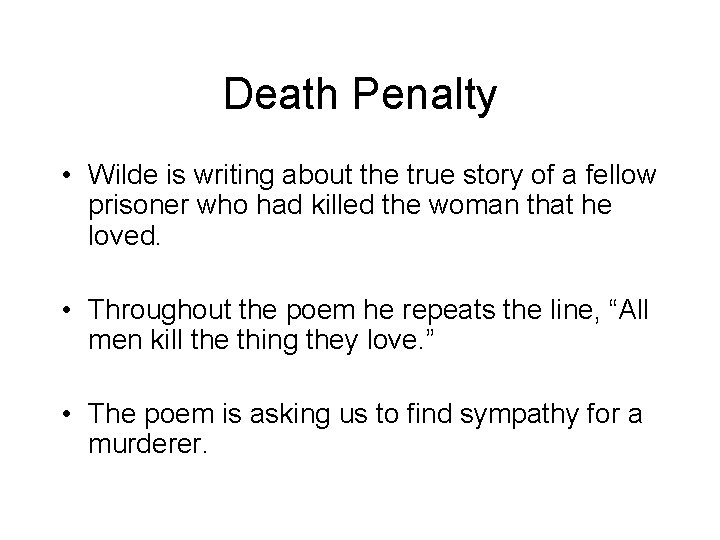 Death Penalty • Wilde is writing about the true story of a fellow prisoner