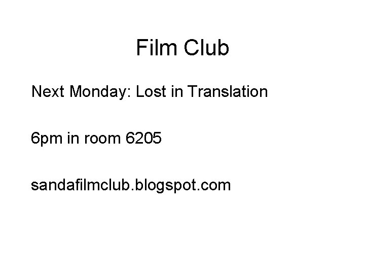 Film Club Next Monday: Lost in Translation 6 pm in room 6205 sandafilmclub. blogspot.