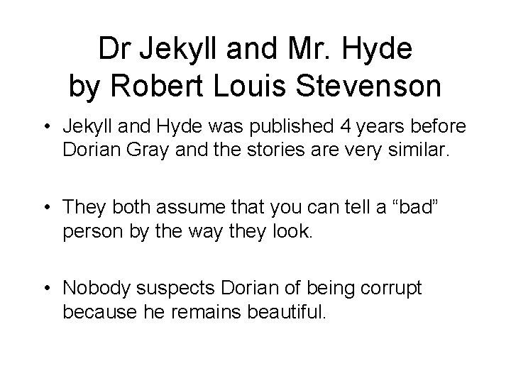 Dr Jekyll and Mr. Hyde by Robert Louis Stevenson • Jekyll and Hyde was